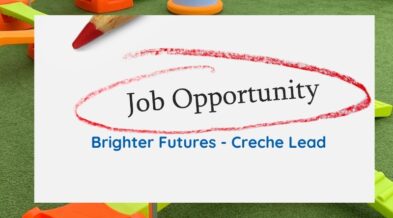 Brighter Futures Crèche lead - Term time, school hours
